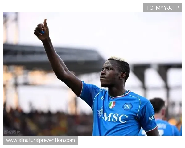 奥斯梅恩：从非洲新星到那不勒斯冠军核心的生涯全景解析